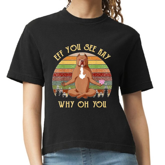 Retro Pitbull Dog Yoga Eff You See Kay Why Oh You Comfort Colors Boxy T-Shirt