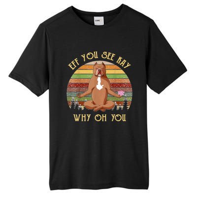 Retro Pitbull Dog Yoga Eff You See Kay Why Oh You Tall Fusion ChromaSoft Performance T-Shirt