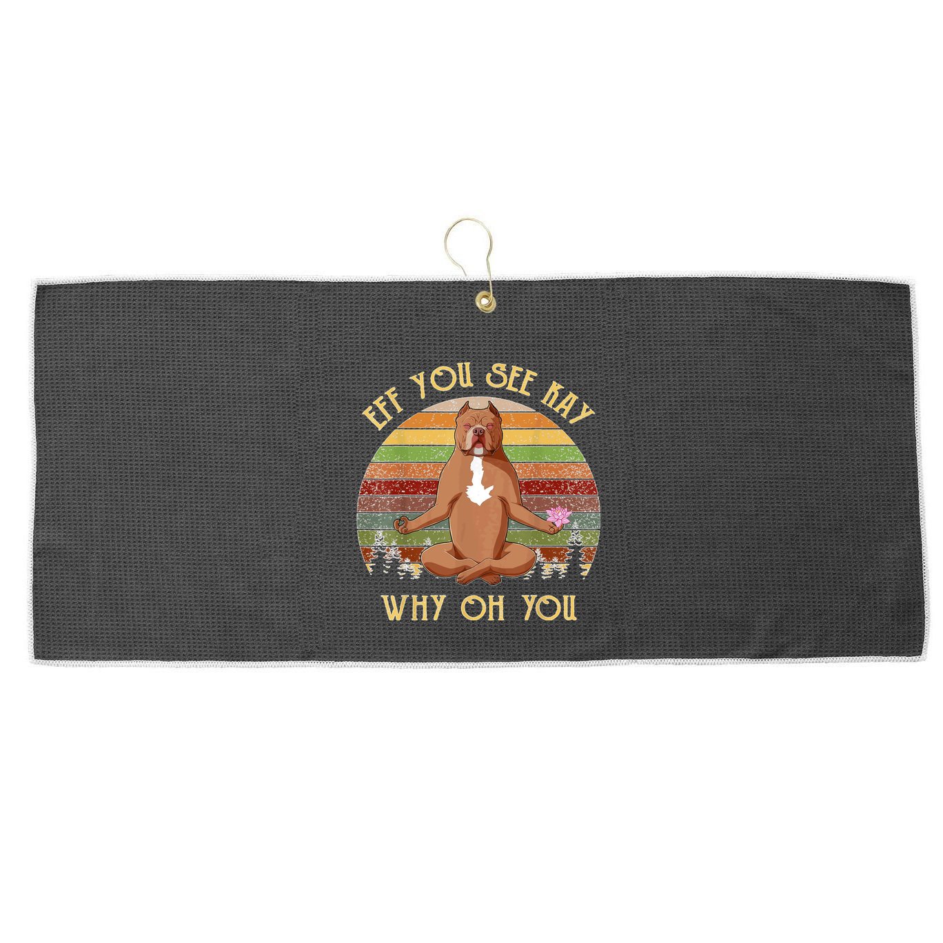 Retro Pitbull Dog Yoga Eff You See Kay Why Oh You Large Microfiber Waffle Golf Towel