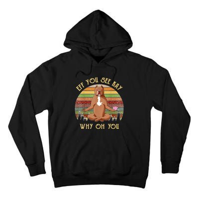 Retro Pitbull Dog Yoga Eff You See Kay Why Oh You Tall Hoodie