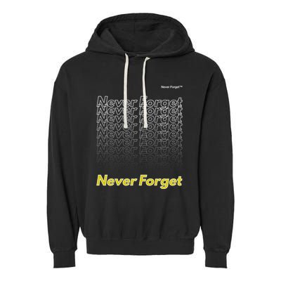 Repeating Pattern Design Styles With Never Forget Funny Gift Garment-Dyed Fleece Hoodie