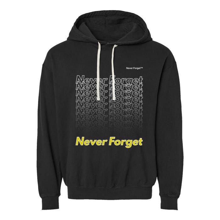 Repeating Pattern Design Styles With Never Forget Funny Gift Garment-Dyed Fleece Hoodie