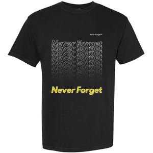 Repeating Pattern Design Styles With Never Forget Funny Gift Garment-Dyed Heavyweight T-Shirt