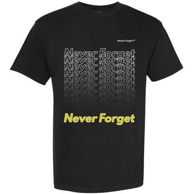 Repeating Pattern Design Styles With Never Forget Funny Gift Garment-Dyed Heavyweight T-Shirt