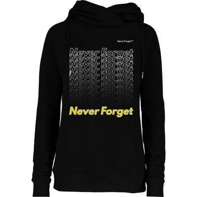 Repeating Pattern Design Styles With Never Forget Funny Gift Womens Funnel Neck Pullover Hood