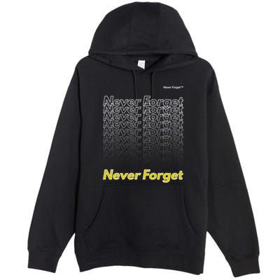 Repeating Pattern Design Styles With Never Forget Funny Gift Premium Pullover Hoodie