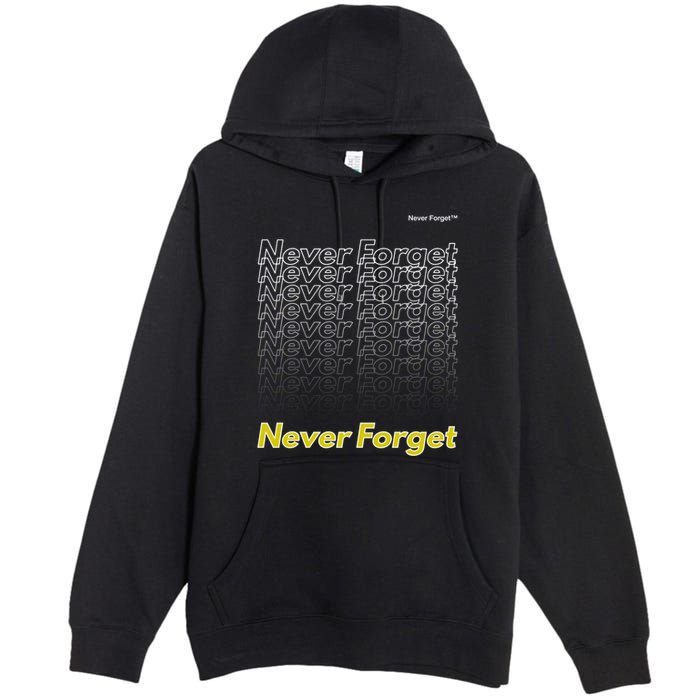 Repeating Pattern Design Styles With Never Forget Funny Gift Premium Pullover Hoodie