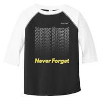 Repeating Pattern Design Styles With Never Forget Funny Gift Toddler Fine Jersey T-Shirt