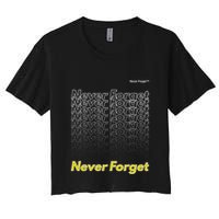 Repeating Pattern Design Styles With Never Forget Funny Gift Crop Top