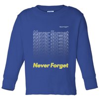Repeating Pattern Design Styles With Never Forget Funny Gift Toddler Long Sleeve Shirt