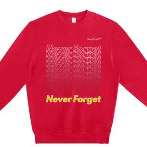 Repeating Pattern Design Styles With Never Forget Funny Gift Premium Crewneck Sweatshirt