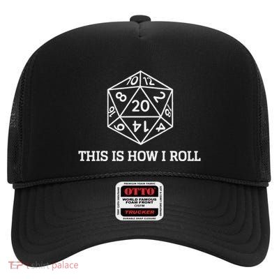 Role Playing Dice This Is How I Roll Tabletop Gamer Rpg Gift High Crown Mesh Back Trucker Hat