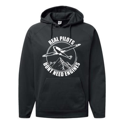 Real Pilots Dont Need Engines Glider Pilot Gift Performance Fleece Hoodie