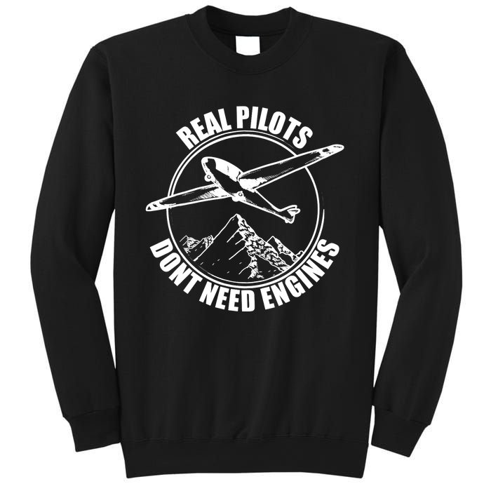 Real Pilots Dont Need Engines Glider Pilot Gift Sweatshirt