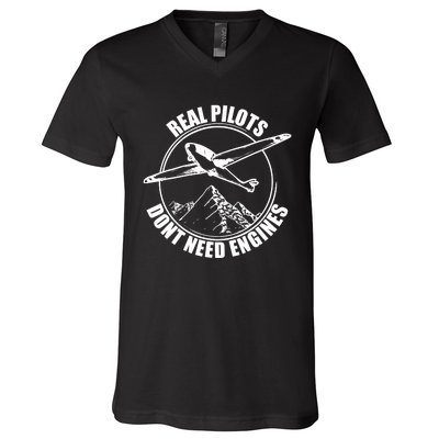 Real Pilots Dont Need Engines Glider Pilot Gift V-Neck T-Shirt