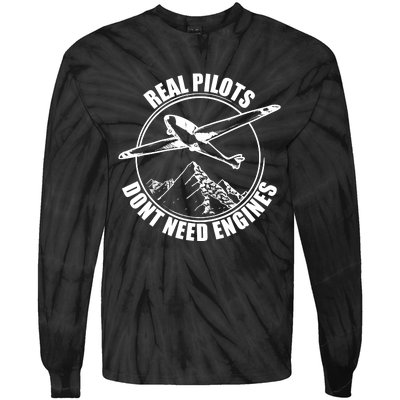 Real Pilots Dont Need Engines Glider Pilot Gift Tie-Dye Long Sleeve Shirt