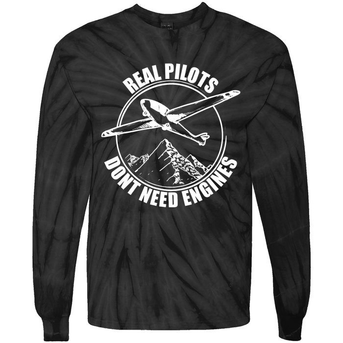 Real Pilots Dont Need Engines Glider Pilot Gift Tie-Dye Long Sleeve Shirt