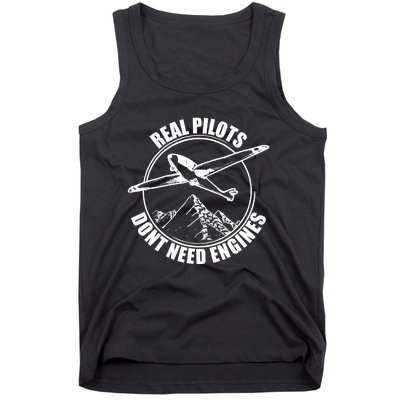 Real Pilots Dont Need Engines Glider Pilot Gift Tank Top