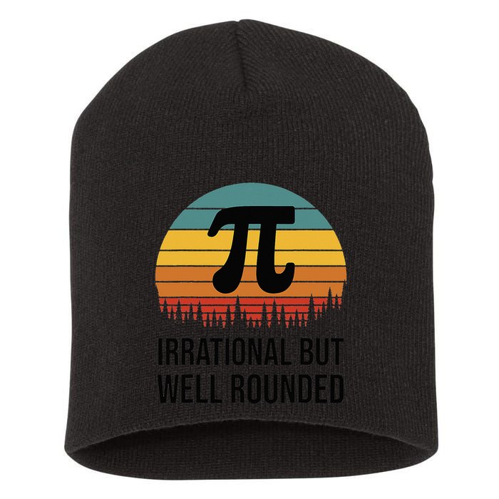 Retro Pi Day Funny Math Equation Irrational But Well Rounded Short Acrylic Beanie