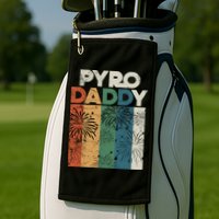 Retro Pyro Daddy Pyrotechnician Father Fireworks Technician Meaningful Gift Golf Towel