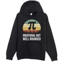 Retro Pi Day Irrational But Well Rounded Funny Math Teacher Gift Premium Pullover Hoodie