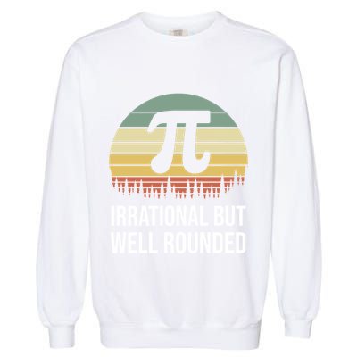 Retro Pi Day Irrational But Well Rounded Funny Math Teacher Gift Garment-Dyed Sweatshirt