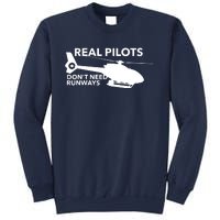 Real Pilots Dont Need Runways Helicopter Pilot Sweatshirt