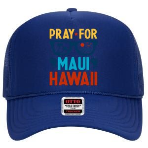 Retro Pray For Maui Support Hawaii Gift High Crown Mesh Back Trucker Hat