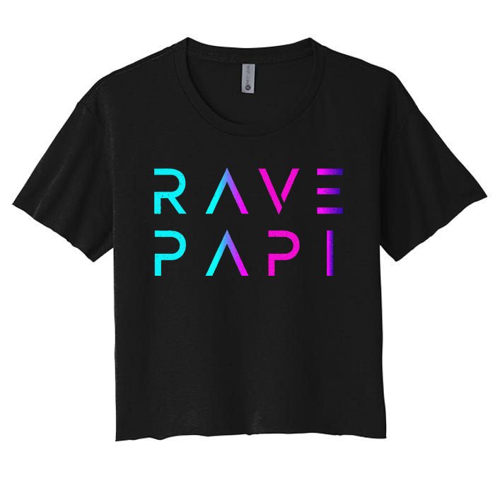 Rave Papiedm Festival Raver Daddy Fathers Groovy Cool Women's Crop Top Tee