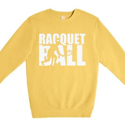 Racquetball Player Funny Racquetball Practice Session Premium Crewneck Sweatshirt