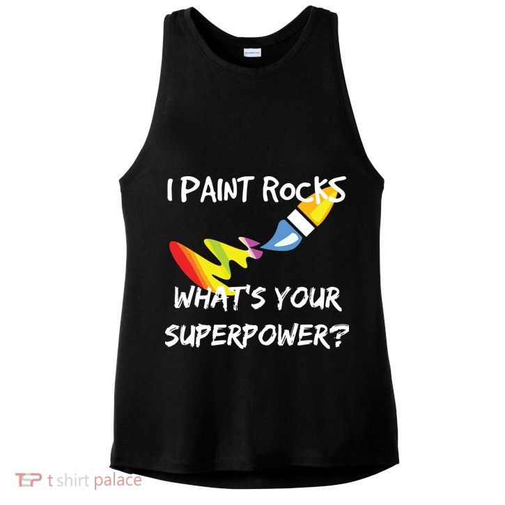 Rock Painting Funny I Paint Rocks Superpower Gift Ladies PosiCharge Tri-Blend Wicking Tank