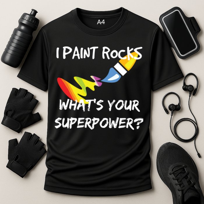 Rock Painting Funny I Paint Rocks Superpower Gift Cooling Performance Crew T-Shirt