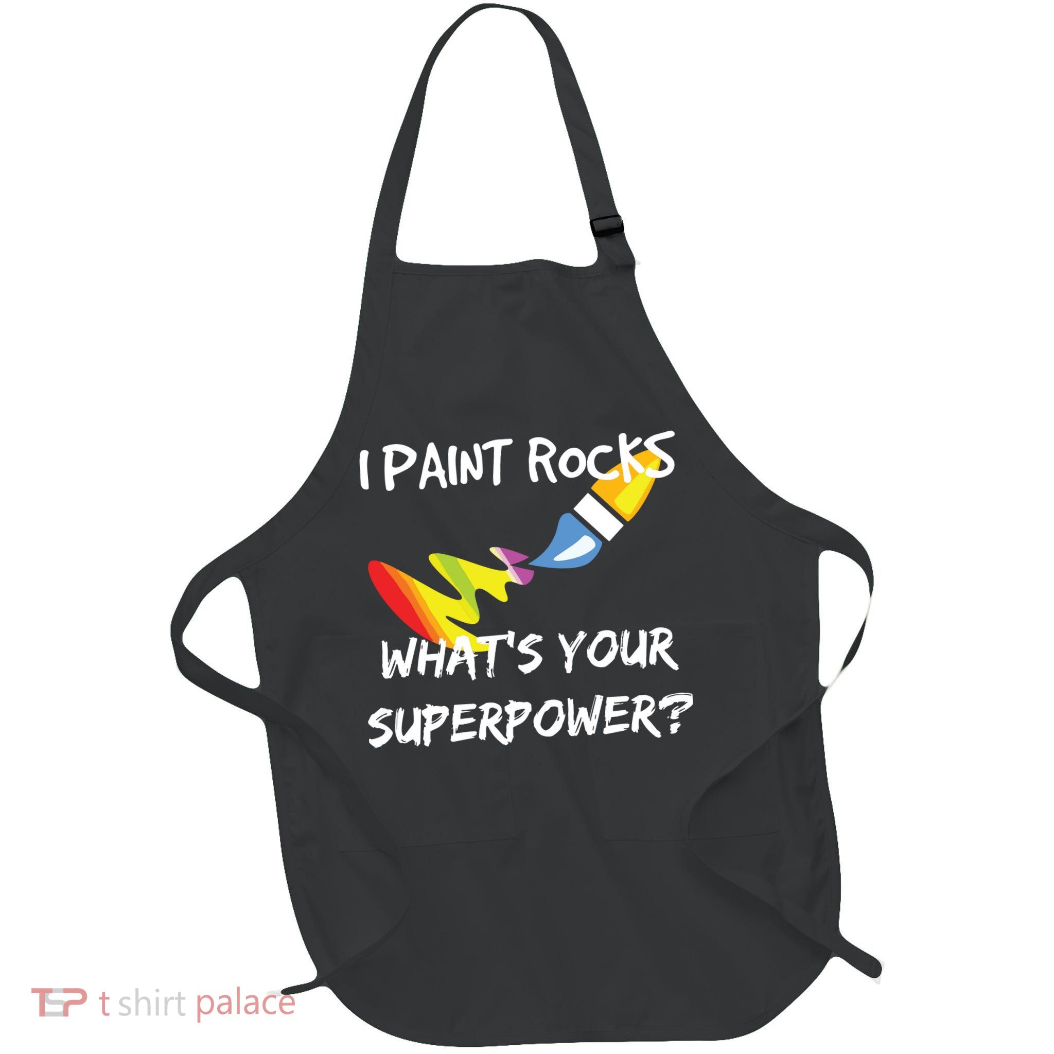Rock Painting Funny I Paint Rocks Superpower Gift Apron