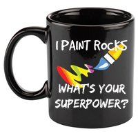 Rock Painting Funny I Paint Rocks Superpower Gift 11oz C Handle Ceramic Mug