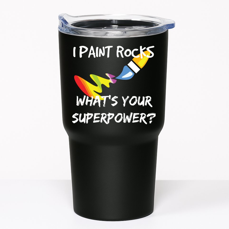Rock Painting Funny I Paint Rocks Superpower Gift Tumbler