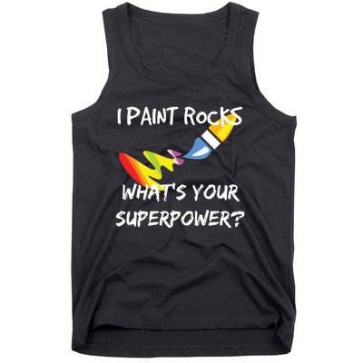 Rock Painting Funny I Paint Rocks Superpower Gift Tank Top