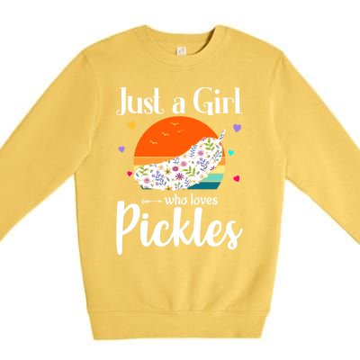 Retro Pickle Floral Design Just A Who Loves Pickles Gift Premium Crewneck Sweatshirt