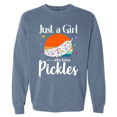 Retro Pickle Floral Design Just A Who Loves Pickles Gift Garment-Dyed Sweatshirt