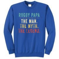 Rugby Papa Fathers Day Gift Rugby Papa Myth Legend Cool Gift Sweatshirt