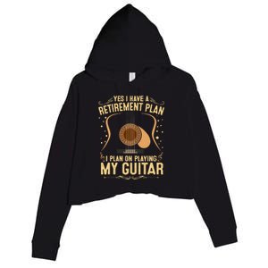 Retirement Plan For Guitar Players Retired Grandpa Dad Crop Fleece Hoodie