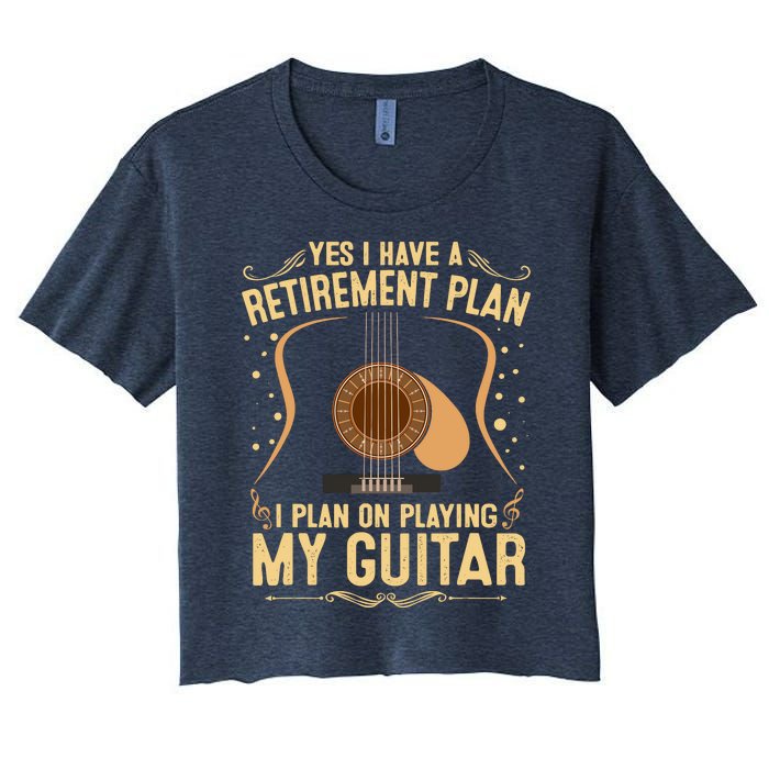 Retirement Plan For Guitar Players Retired Grandpa Dad Women's Crop Top Tee