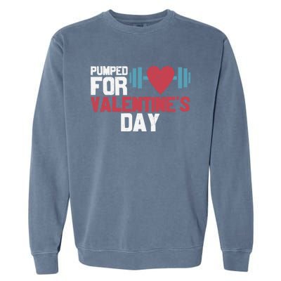 Retro Pumped For Funny Valentines Day Gym Workout Fitness Meaningful Gift Garment-Dyed Sweatshirt