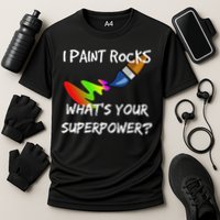 Rock Painting Funny I Paint Rocks Superpower Gift Cooling Performance Crew T-Shirt