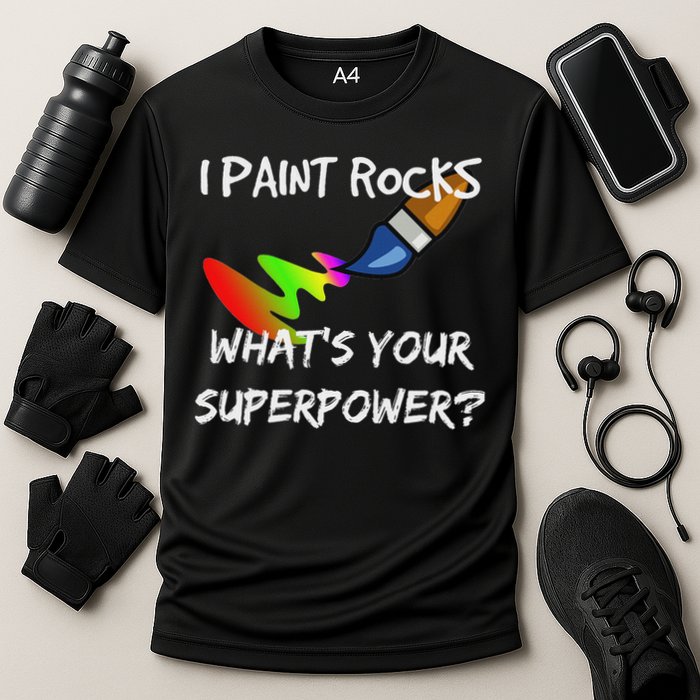 Rock Painting Funny I Paint Rocks Superpower Gift Cooling Performance Crew T-Shirt