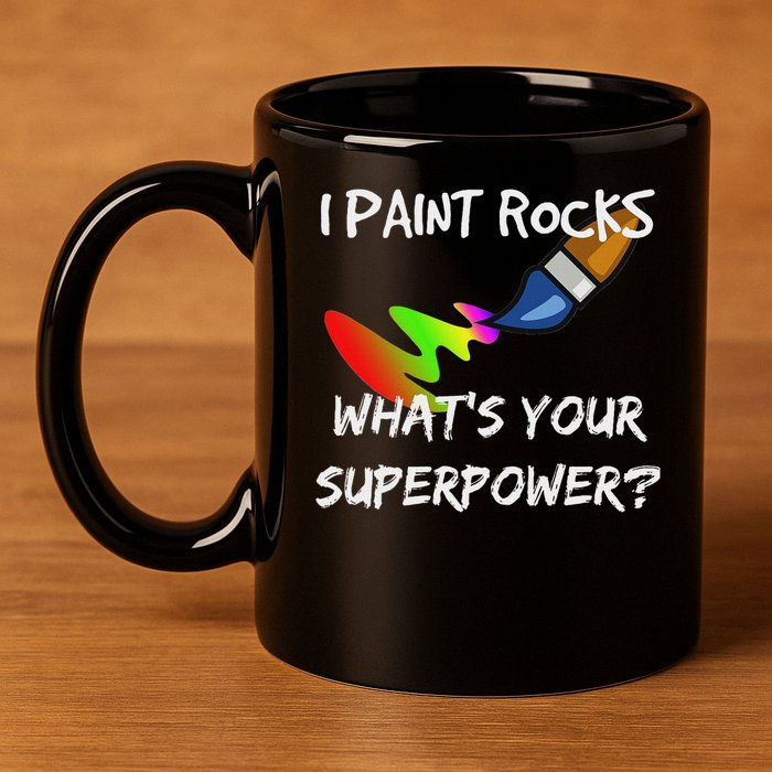 Rock Painting Funny I Paint Rocks Superpower Gift 11oz C Handle Ceramic Mug
