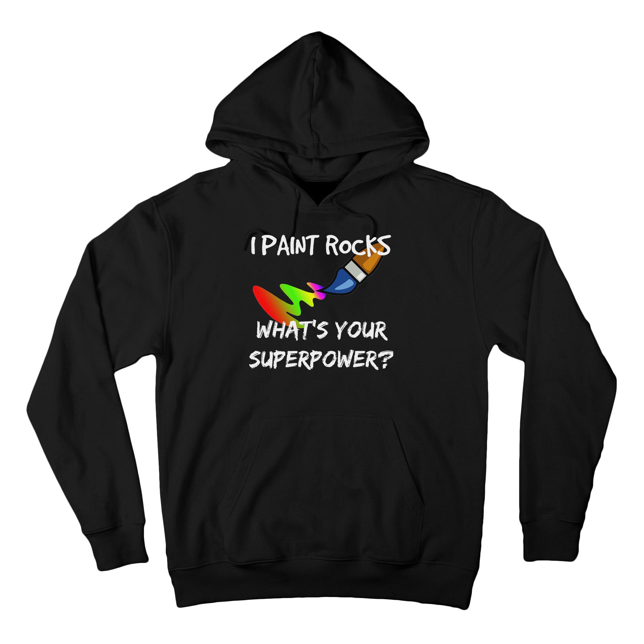 Rock Painting Funny I Paint Rocks Superpower Gift Tall Hoodie