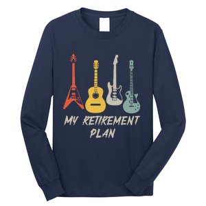 Retirement Plan For Guitar Players Retired Grandpa Dad Long Sleeve Shirt