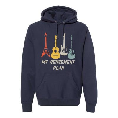 Retirement Plan For Guitar Players Retired Grandpa Dad Premium Hoodie