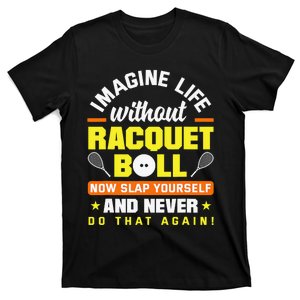 Racquetball Player Funny Racquetball Crew Racquet Sport T-Shirt