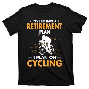 Retirement Plan Funny Bicycle Cycling Humor Graphic T-Shirt